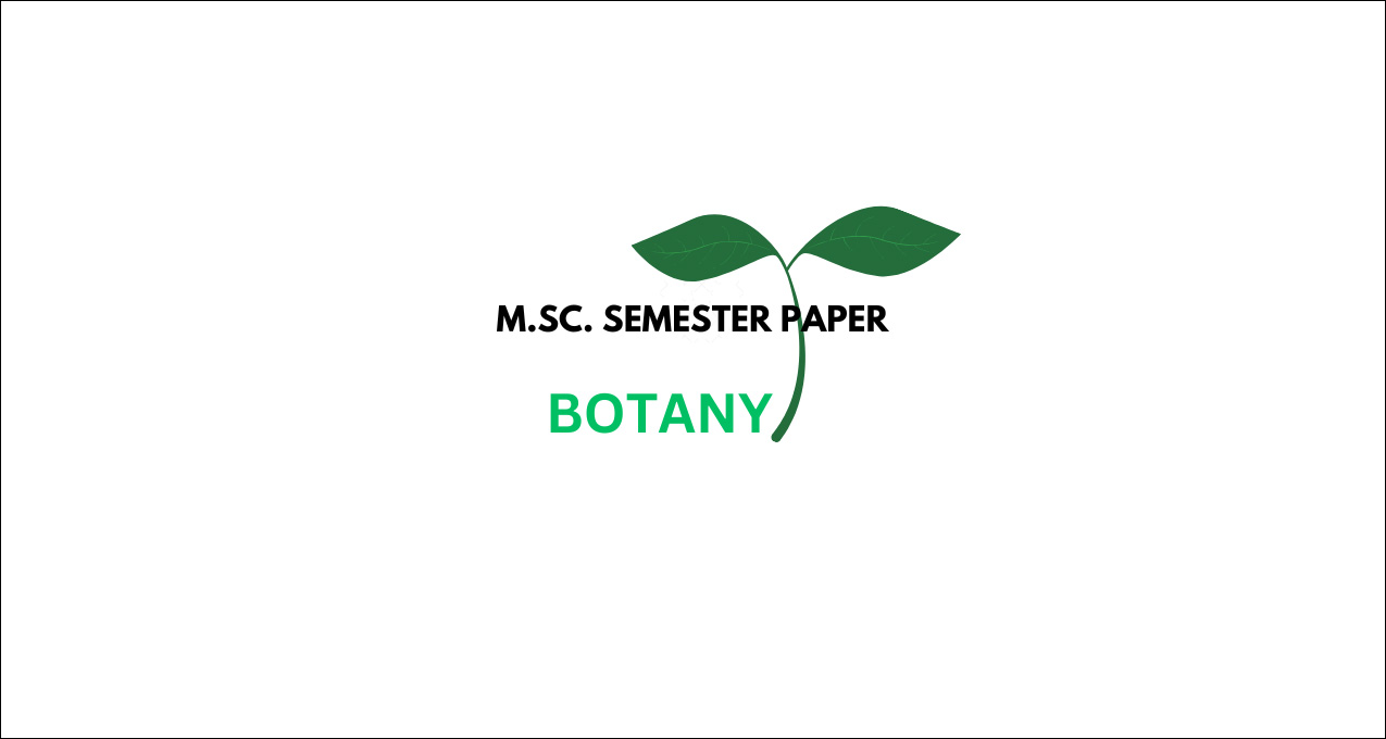 M.Sc. Botany (Semester Paper)